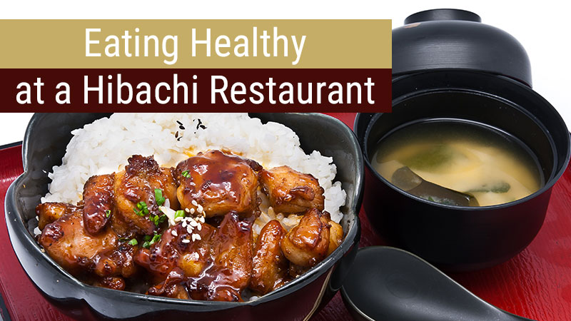 Hibachi Grill | Healthy Eating At Hibachi Restaurants Hibachi Grill | Healthy Eating At Hibachi Restaurants
